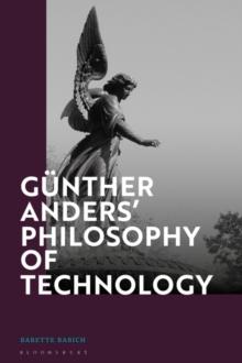 G nther Anders  Philosophy of Technology : From Phenomenology to Critical Theory