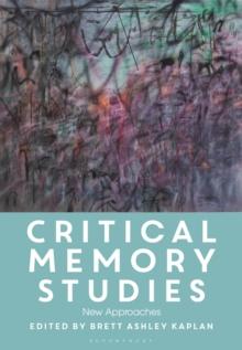 Critical Memory Studies : New Approaches