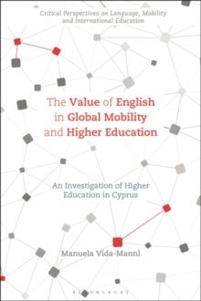 The Value of English in Global Mobility and Higher Education : An Investigation of Higher Education in Cyprus