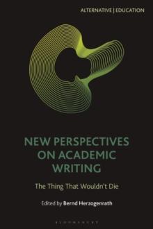 New Perspectives on Academic Writing : The Thing That Wouldn t Die