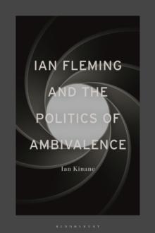 Ian Fleming and the Politics of Ambivalence