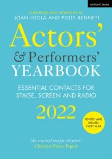 Actors' and Performers' Yearbook 2022 : Essential Contacts for Stage, Screen and Radio