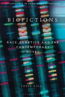 Biofictions : Race, Genetics and the Contemporary Novel