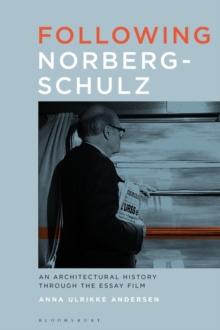 Following Norberg-Schulz : An Architectural History through the Essay Film