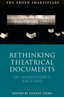 Rethinking Theatrical Documents in Shakespeares England