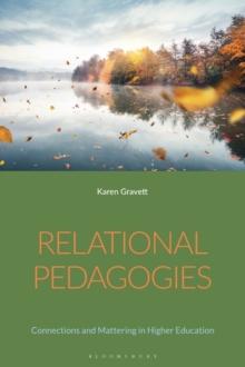 Relational Pedagogies : Connections and Mattering in Higher Education