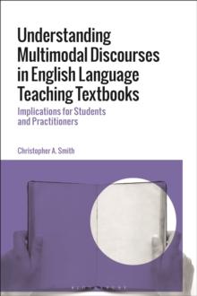 Understanding Multimodal Discourses in English Language Teaching Textbooks : Implications for Students and Practitioners