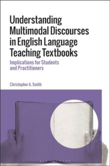 Understanding Multimodal Discourses in English Language Teaching Textbooks : Implications for Students and Practitioners