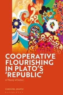 Cooperative Flourishing in Platos 'Republic' : A Theory of Justice