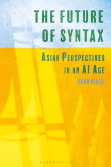 The Future of Syntax : Asian Perspectives in an AI Age