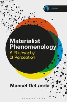 Materialist Phenomenology : A Philosophy of Perception