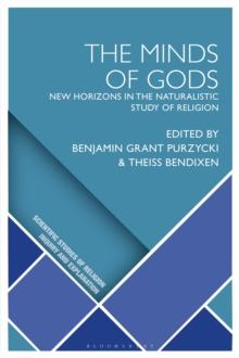 The Minds of Gods : New Horizons in the Naturalistic Study of Religion