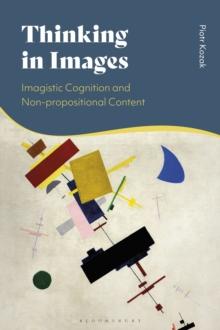 Thinking in Images : Imagistic Cognition and Non-propositional Content