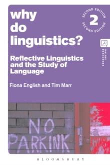 Why Do Linguistics? : Reflective Linguistics and the Study of Language