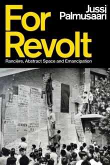 For Revolt : Ranci re, Abstract Space and Emancipation