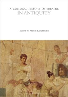 A Cultural History of Theatre in Antiquity