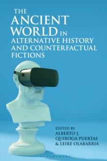 The Ancient World in Alternative History and Counterfactual Fictions