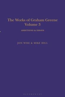 The Works of Graham Greene, Volume 3 : Additions & Essays