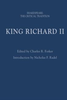 King Richard II : Shakespeare: the Critical Tradition