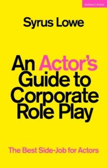 An Actors Guide to Corporate Role Play : The Best Side-Job for Actors