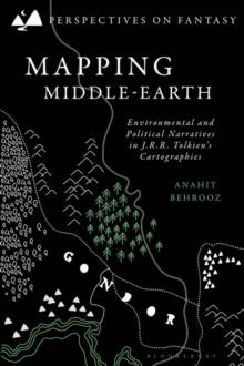 Mapping Middle-earth : Environmental and Political Narratives in J. R. R. Tolkien's Cartographies