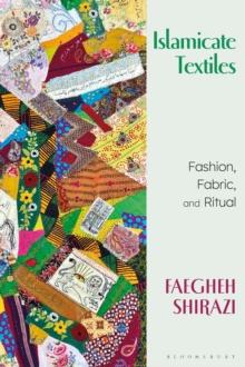 Islamicate Textiles : Fashion, Fabric, and Ritual