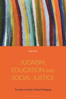 Judaism, Education and Social Justice : Towards a Jewish Critical Pedagogy