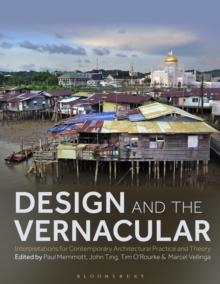 Design and the Vernacular : Interpretations for Contemporary Architectural Practice and Theory