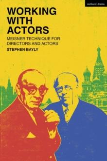 Working with Actors : Meisner Technique for Directors and Actors