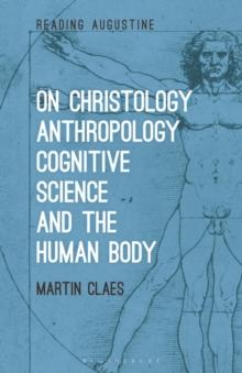 On Christology, Anthropology, Cognitive Science and the Human Body