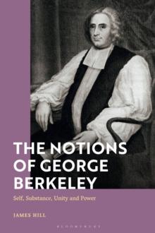 The Notions of George Berkeley : Self, Substance, Unity and Power