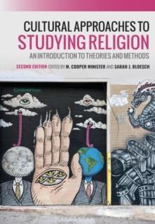 Cultural Approaches to Studying Religion : An Introduction to Theories and Methods