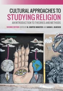 Cultural Approaches to Studying Religion : An Introduction to Theories and Methods