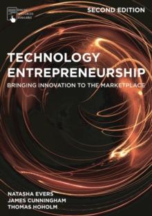 Technology Entrepreneurship : Bringing Innovation to the Marketplace