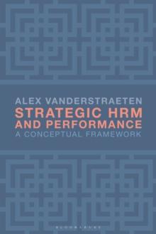 Strategic HRM and Performance : A Conceptual Framework