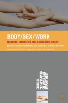 Body/Sex/Work : Intimate, embodied and sexualised labour