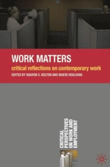 Work Matters : Critical Reflections on Contemporary Work