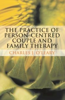 The Practice of Person-Centred Couple and Family Therapy