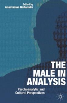 The Male In Analysis : Psychoanalytic and Cultural Perspectives