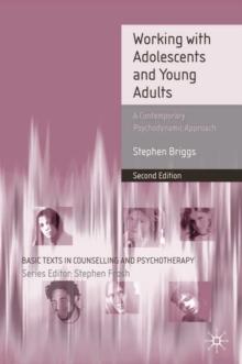 Working With Adolescents and Young Adults : A Contemporary Psychodynamic Approach