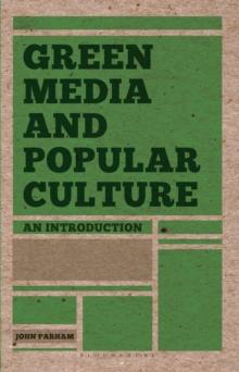 Green Media and Popular Culture : An Introduction