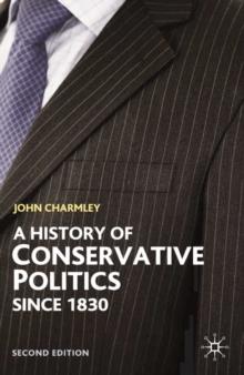 A History of Conservative Politics Since 1830