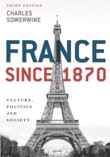 France since 1870 : Culture, Politics and Society