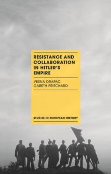 Resistance and Collaboration in Hitler's Empire