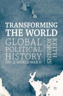 Transforming the World : Global Political History since World War II