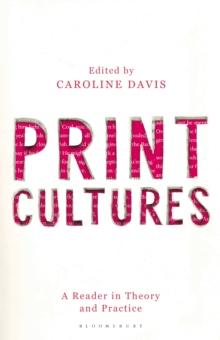 Print Cultures : A Reader in Theory and Practice