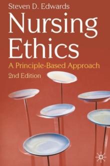 Nursing Ethics : A Principle-Based Approach