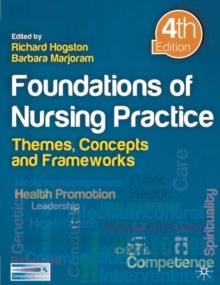 Foundations of Nursing Practice : Themes, Concepts and Frameworks