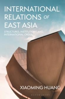 International Relations of East Asia : Structures, Institutions and International Order