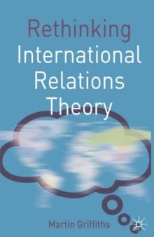 Rethinking International Relations Theory